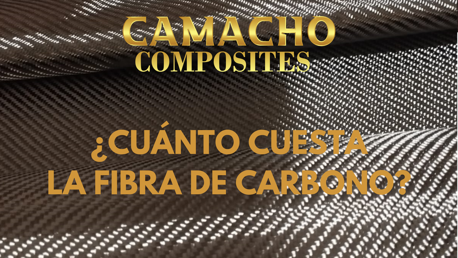 Cuanto Cuesta La Fibra De Carbono ¿Cuánto Cuesta la Fibra de Carbono? – CAMACHO COMPOSITES